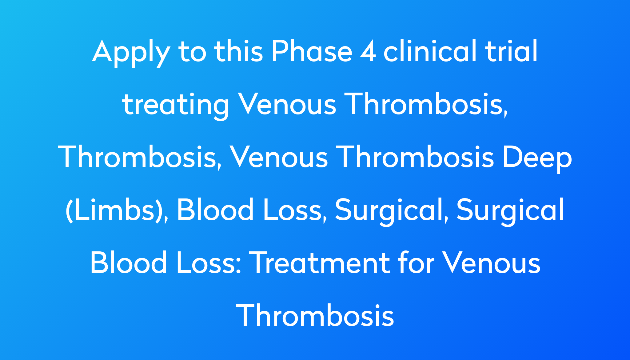 Treatment For Venous Thrombosis Clinical Trial 2022 Power 8961